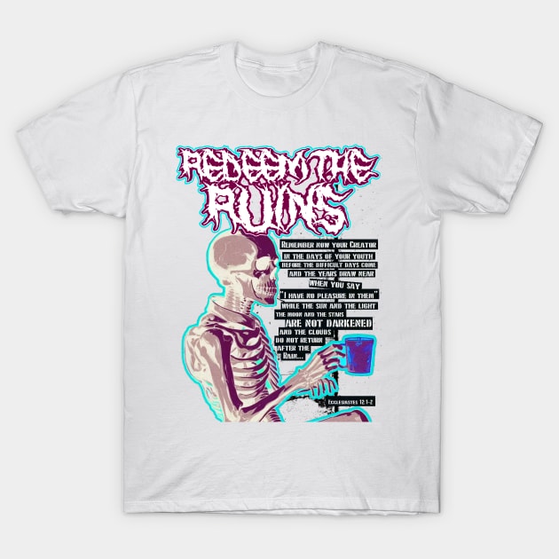 Redeem the Ruins Remember your Creator inverted design T-Shirt by REDEEM the RUINS